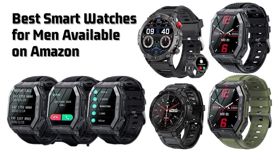 Best Smart Watches for Men Available on Amazon